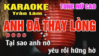 Karaoke Anh Đã Thay Lòng Tone Nữ Cao  Cm  Trần Lâm [upl. by Adran474]