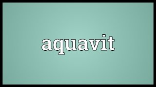 Aquavit Meaning [upl. by Attennod697]