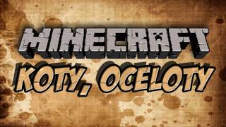 Minecraft  Oswajanie i rozmnażanie ocelotów koty i nowe przedmioty [upl. by Anibur]