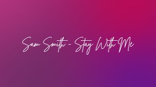 Sam Smith  Stay With Me Lyrics [upl. by Lyram21]