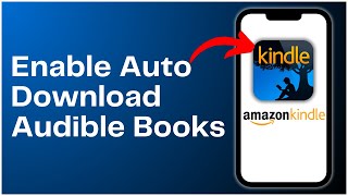 How To Enable Auto Download Audible Books On Kindle 2024 [upl. by Gruchot320]