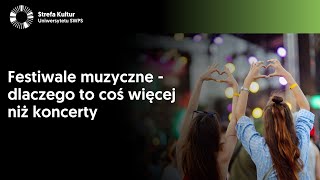 Festiwale muzyczne  dlaczego to coś więcej niż koncerty T Czukiewicz M Bąkiewicz M Zmaczyńska [upl. by Dedie]