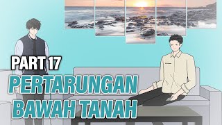 PERTARUNGAN BAWAH TANAH PART 17  Animasi Drama Series [upl. by Lynne]