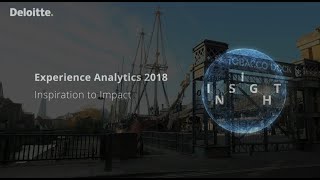 Deloitte Experience Analytics Conference 2018 [upl. by Hemingway940]