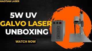 Haotian 5W UV Galvo Laser Unboxing – NextLevel Laser Tech [upl. by Vasiliki]