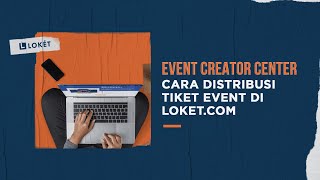 Cara Mudah Distribusi Tiket Event di Loketcom [upl. by Walworth391]