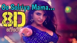 Oo Solriya Mama  8D  Surrounding Effect Song  USE HEADPHONES 🎧  pushpa  BASS BOOSTED 🔥🎉🎧👈😇 [upl. by Akirahs722]