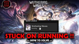 Wuthering Waves Stuck on quotRunningquot Epic Games Launcher PC  How To Solve [upl. by Ramu]