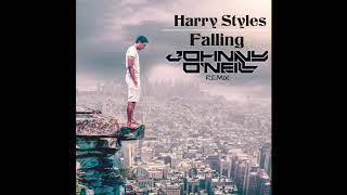 Harry Styles  Falling Johnny ONeill Remix [upl. by Atnohsal]