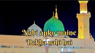 Nabi apko maine dekha nahi hai l Latest naat paak naat l Hotest naat [upl. by Elyrrad615]