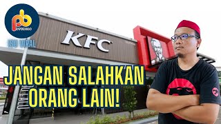 108 cawangan KFC quotbungkusquot  salah kempen b0ik0t atau salah KFC sendiri [upl. by Silliw370]