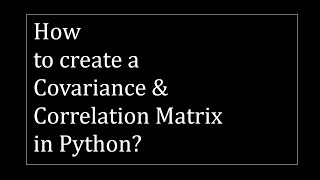 How to create a covariance amp correlation matrix on stock returns in Python [upl. by Macfarlane810]