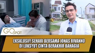 EKSKLUSIF SEHARI BERSAMA JONAS RIVANNO DI LOKSYUT CINTA BERAKHIR BAHAGIA  GOSPOT [upl. by Etnomal405]