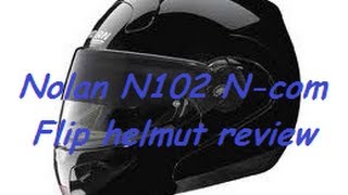 Nolan N102 Ncom FlipFace helmut Reveiw [upl. by Anitnauq224]