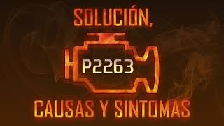 Código P2263 — Solución Causas y Sintoma [upl. by Wiseman761]