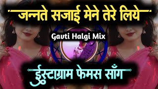 Tere Liye  Jannate Sajai Maine Tere Liye  Gavti Halgi Mix  Dj Harshad Akola [upl. by Obnukotalo]