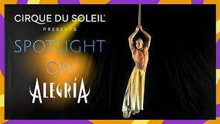 SPOTLIGHT ON ALEGRÍA  Cirque du Soleil [upl. by Leumel]