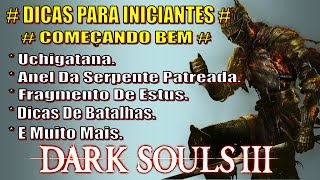 DARK SOULS 3 DICAS PARA INICIANTES COMEÇANDO BEM [upl. by Mile]