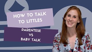 How to Talk to Littles Parentese vs Baby Talk [upl. by Mackie939]