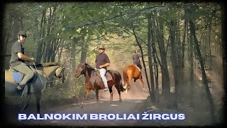 Balnokim broliai žirgus Vlogas [upl. by Ailem776]