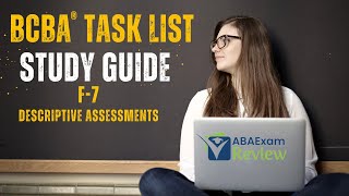 Descriptive Assessments  BCBA® Task List Study Guide F7  ABA Exam Review [upl. by Anicnarf522]