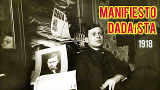 🔥 Manifiesto dadaísta 🔥 Tristan Tzara ruptura total [upl. by Sokairyk]