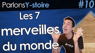 Les 7 merveilles du monde antique  Parlons Ystoire 10 [upl. by Haeel]