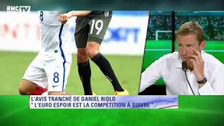 Pourquoi il faut absolument regarder l’Euro Espoirs selon Daniel Riolo [upl. by Shandie]