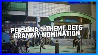 PERSONA 5 THEME GETS GRAMMY NOMINATION [upl. by Sherburn]