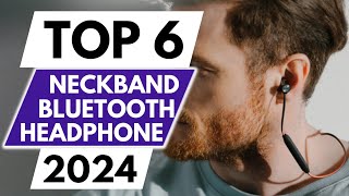 Top 6 Best Neckband Bluetooth Headphones in 2024 [upl. by Nilde358]