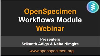 OpenSpecimen Training Webinar Workflows [upl. by Rehpotsrik]