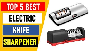 Top 5 Best Electric Knife Sharpener in 2024 [upl. by Errot285]