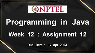 NPTEL Programming In Java Week 12 Assignment 12 Answers Solution Quiz  2024Jan [upl. by Schilit]