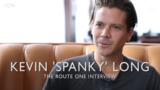 Kevin Spanky Long The Route One Interview [upl. by Rimaa]