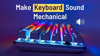 How to Get Mechanical Keyboard Sounds on any Keyboard [upl. by Doi]