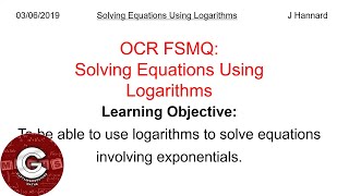 OCR FSMQ Additional Mathematics New Spec  Lesson 22 Solving Equations Involving Logarithms [upl. by Damarra]