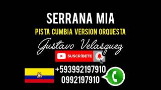 SERRANA MIA CUMBIA PISTA PROFESIONAL VERSION ORQUESTA [upl. by Llenrod657]