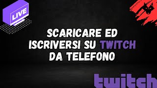 Come scaricare ed iscriversi su Twitch [upl. by Xyno]