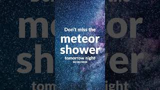 Meteor Shower Tomorrow Night [upl. by Gabor]