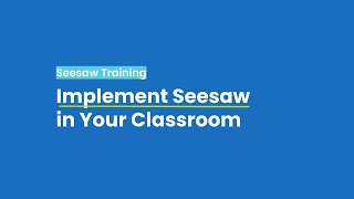 Implement Seesaw in Your Classroom [upl. by Gettings16]