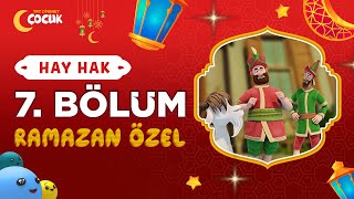 Hay Hak  7 Bölüm  Tefekkür  Ramazan Özel 🌙 [upl. by Groos62]