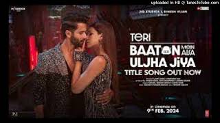 Teri Baaton Mein Aisa Uljha Jiya Title Track Shahid Kapoor Kriti Sanon  RaghavTanishk Asees [upl. by Frederik]