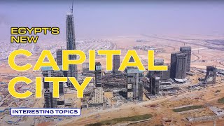 Egypts New Capital City InterestingTops [upl. by Eelac152]