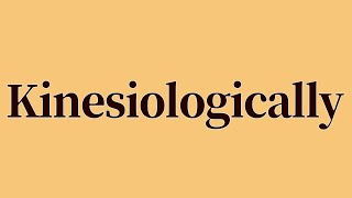 Kinesiologically Meaning and Definition [upl. by Territus]