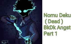 Nomu Deku  Dead Deku  BkDk Angst Texting Story Part 1MHA Texting Story [upl. by Bittner76]