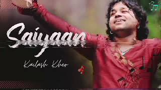 Saiyyan Lofi Track  kailash kher [upl. by Ahsiemat]