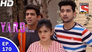 YARO Ka Tashan  यारों का टशन  Ep 170  21st Mar 2017 [upl. by Tisha]