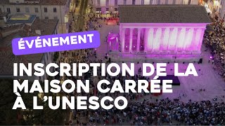 Retour sur la soirée dinscription de la Maison Carrée à lUnesco [upl. by Forras]