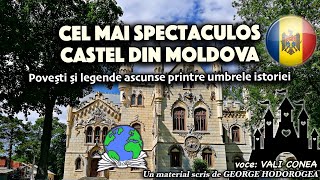 Cel mai spectaculos castel din Moldova  Povești li legende ascunse printre umbrele istoriei [upl. by Elorak]