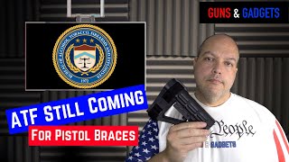 ATF Still Coming For Pistol Braces [upl. by Eiramanit]